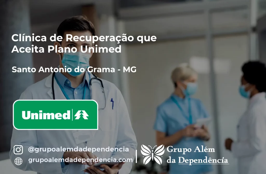 Clínica de Recuperação que Aceita Unimed em Santo Antônio do Grama - MG 1 Clínica de Recuperação que Aceita Unimed em Santo Antônio do Grama - MG