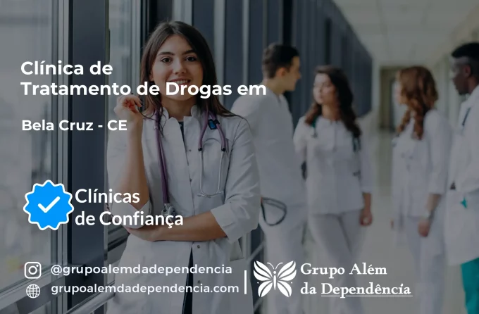 Tratamento de Drogas em Bela Cruz - CE | Clínica de Recuperação
