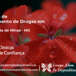 Tratamento de Drogas em Bela Vista de Minas - MG | Clínica de Recuperação