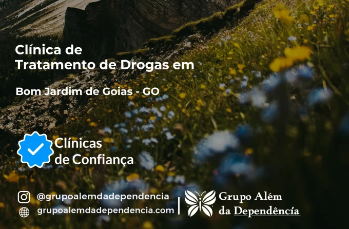 Tratamento de Drogas em Bom Jardim de Goiás - GO | Clínica de Recuperação