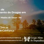 Tratamento de Drogas em Brejo da Madre de Deus - PE | Clínica de Recuperação
