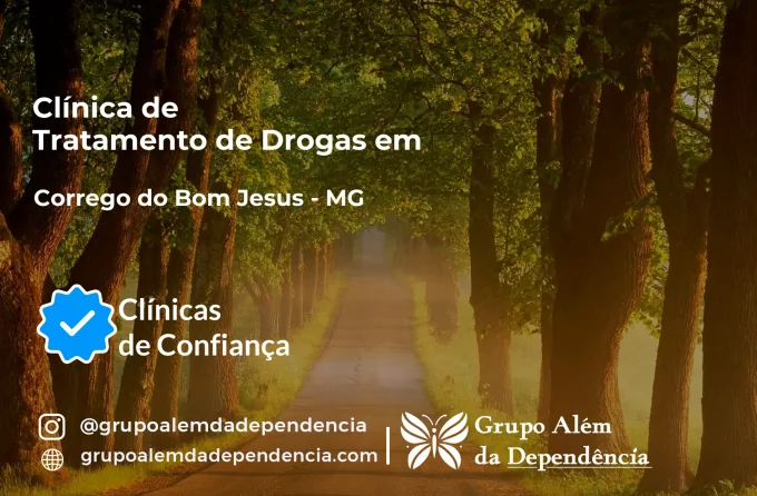 Tratamento de Drogas em Córrego do Bom Jesus - MG | Clínica de Recuperação