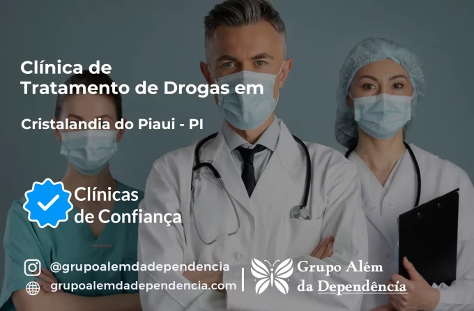 Tratamento de Drogas em Cristalândia do Piauí - PI | Clínica de Recuperação