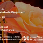 Tratamento de Drogas em Cruzeta - RN | Clínica de Recuperação