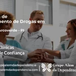 Tratamento de Drogas em Dirceu Arcoverde - PI | Clínica de Recuperação