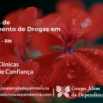 Tratamento de Drogas em Florânia - RN | Clínica de Recuperação
