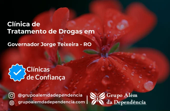 Tratamento de Drogas em Governador Jorge Teixeira - RO | Clínica de Recuperação