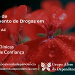 Tratamento de Drogas em Jordão - AC | Clínica de Recuperação