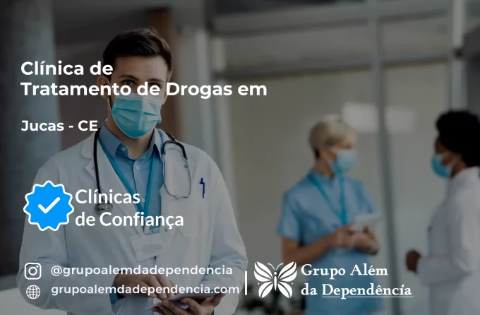 Tratamento de Drogas em Jucás - CE | Clínica de Recuperação