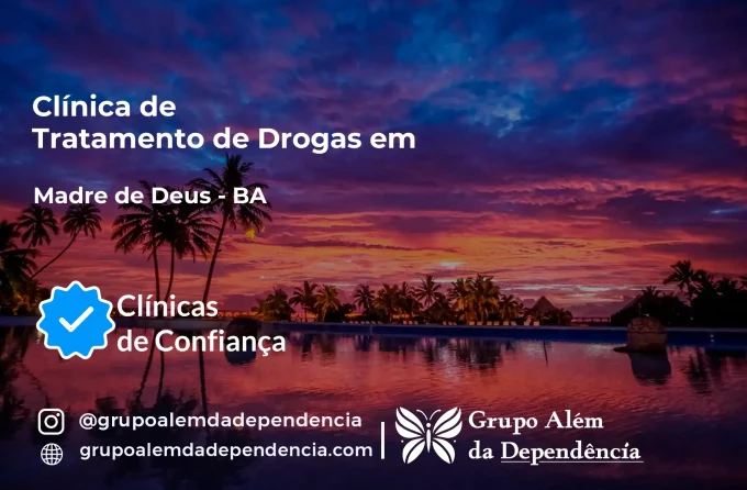 Tratamento de Drogas em Madre de Deus - BA | Clínica de Recuperação