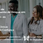Tratamento de Drogas em Montauri - RS | Clínica de Recuperação
