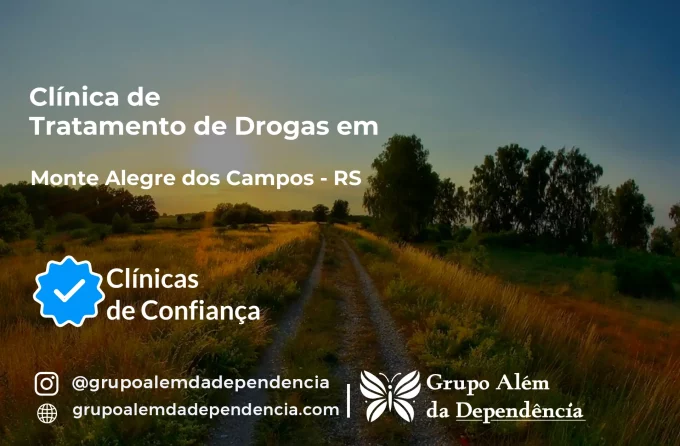 Tratamento de Drogas em Monte Alegre dos Campos - RS | Clínica de Recuperação