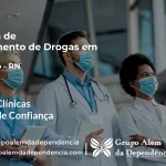 Tratamento de Drogas em Mossoró - RN | Clínica de Recuperação