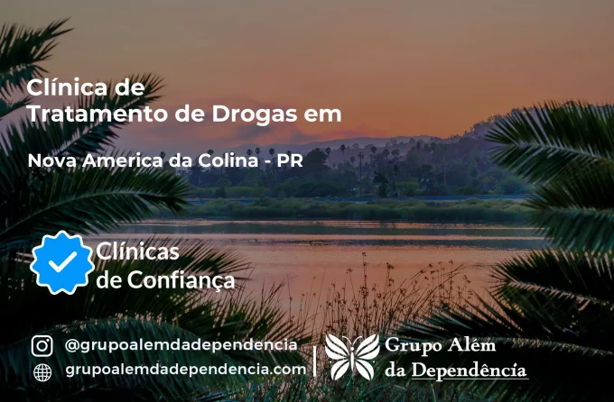 Tratamento de Drogas em Nova América da Colina - PR | Clínica de Recuperação
