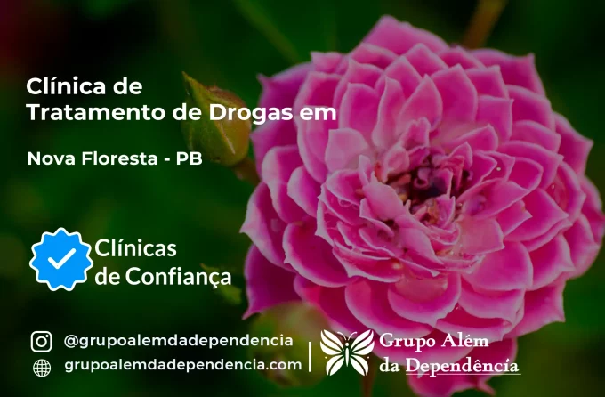 Tratamento de Drogas em Nova Floresta - PB | Clínica de Recuperação