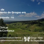 Tratamento de Drogas em Nova Rosalândia - TO | Clínica de Recuperação