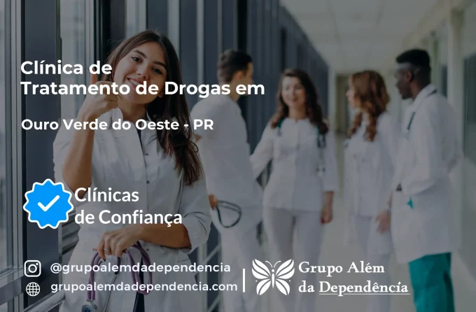 Tratamento de Drogas em Ouro Verde do Oeste - PR | Clínica de Recuperação