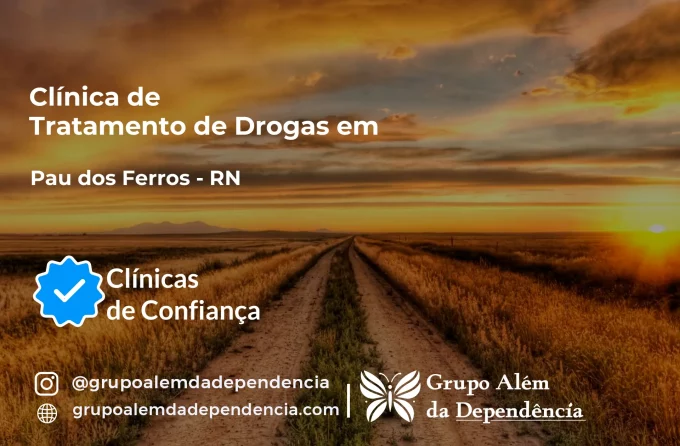 Tratamento de Drogas em Pau dos Ferros - RN | Clínica de Recuperação