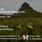 Tratamento de Drogas em Pedra Branca - PB | Clínica de Recuperação