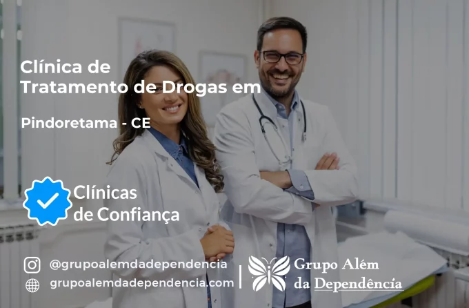 Tratamento de Drogas em Pindoretama - CE | Clínica de Recuperação