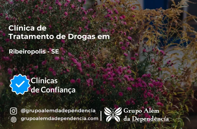 Tratamento de Drogas em Ribeirópolis - SE | Clínica de Recuperação