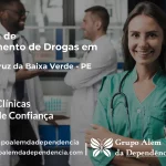 Tratamento de Drogas em Santa Cruz da Baixa Verde - PE | Clínica de Recuperação