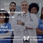 Tratamento de Drogas em Santa Cruz do Sul - RS | Clínica de Recuperação