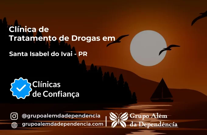 Tratamento de Drogas em Santa Isabel do Ivaí - PR | Clínica de Recuperação