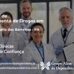 Tratamento de Drogas em Santa Maria das Barreiras - PA | Clínica de Recuperação