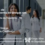 Tratamento de Drogas em Santa Rita do Tocantins - TO | Clínica de Recuperação