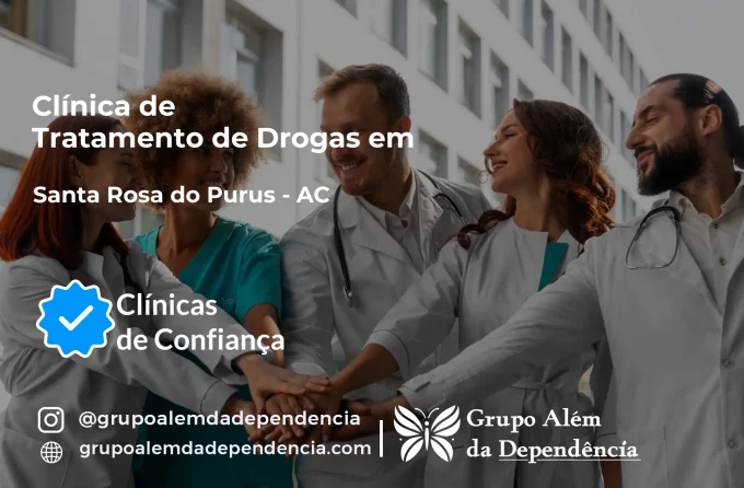 Tratamento de Drogas em Santa Rosa do Purus - AC | Clínica de Recuperação