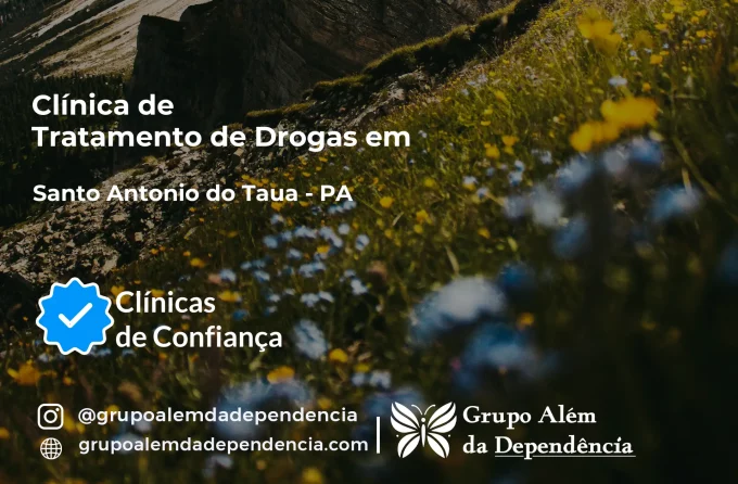 Tratamento de Drogas em Santo Antônio do Tauá - PA | Clínica de Recuperação