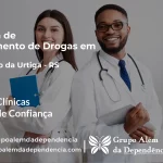 Tratamento de Drogas em São João da Urtiga - RS | Clínica de Recuperação