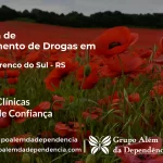 Tratamento de Drogas em São Lourenço do Sul - RS | Clínica de Recuperação