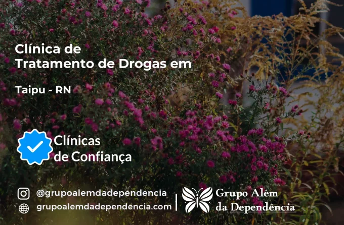 Tratamento de Drogas em Taipu - RN | Clínica de Recuperação