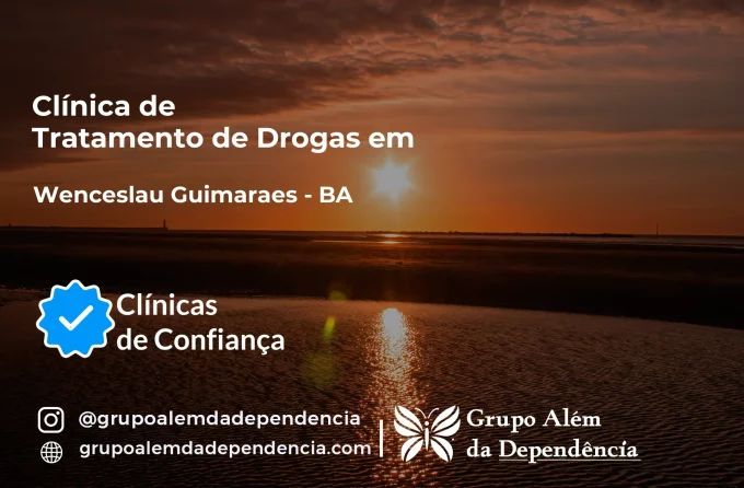 Tratamento de Drogas em Wenceslau Guimarães - BA | Clínica de Recuperação