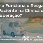 Como funciona o resgate de paciente na clinica