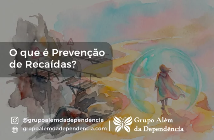 Saiba sobre a prevencao para recaidas