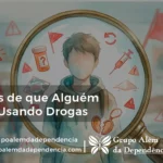 Sinais que alguem da familia esta usando drogas