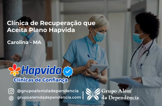 Clínica de Recuperação que Aceita Hapvida em Carolina - MA