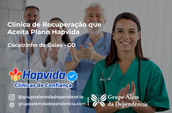 Clínica de Recuperação que Aceita Hapvida em Cocalzinho de Goiás - GO