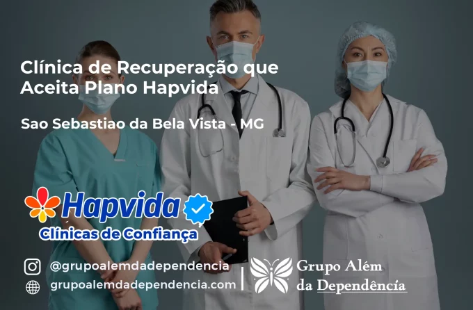 Clínica de Recuperação que Aceita Hapvida em São Sebastião da Bela Vista - MG