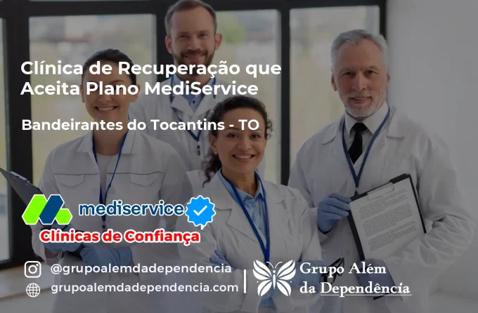 Clínica de Recuperação que Aceita Mediservice em Bandeirantes do Tocantins - TO