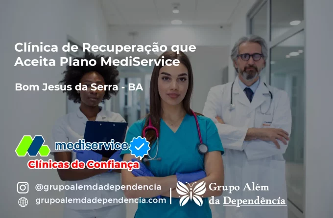 Clínica de Recuperação que Aceita Mediservice em Bom Jesus da Serra - BA