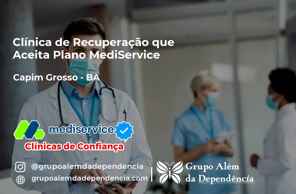 Clínica de Recuperação que Aceita Mediservice em Capim Grosso - BA 1 Clínica de Recuperação que Aceita Mediservice em Capim Grosso - BA