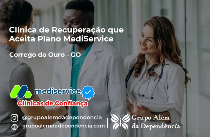 Clínica de Recuperação que Aceita Mediservice em Córrego do Ouro - GO