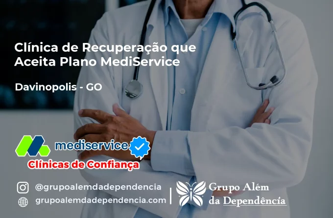 Clínica de Recuperação que Aceita Mediservice em Davinópolis - GO
