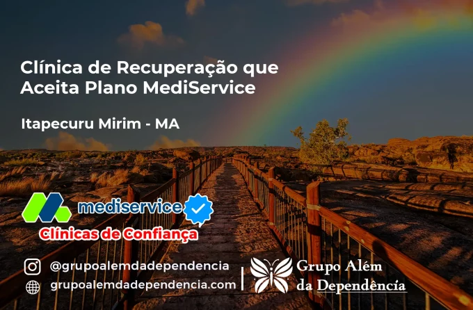 Clínica de Recuperação que Aceita Mediservice em Itapecuru Mirim - MA