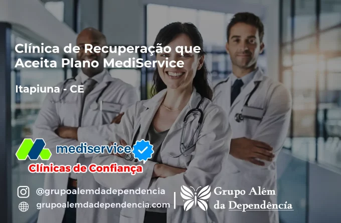 Clínica de Recuperação que Aceita Mediservice em Itapiúna - CE