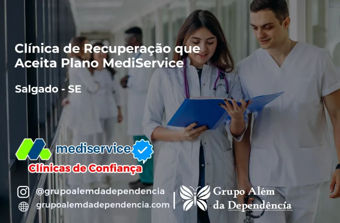 Clínica de Recuperação que Aceita Mediservice em Salgado - SE